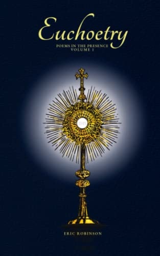 Euchoetry: Poems in the Presence