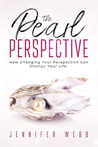 The Pearl Perspective: How Changing Your Perspective Can Change Your Life