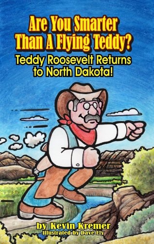 Are You Smarter Than A Flying Teddy? Teddy Roosevelt Returns to North Dakota!