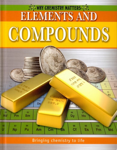 Elements and Compounds (Why Chemistry Matters)