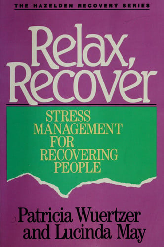 Relax, Recover: Stress Management for Recovering People