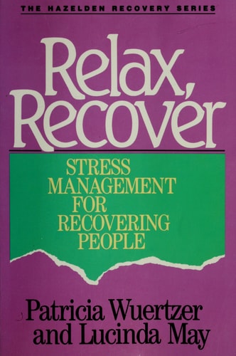 Relax, Recover: Stress Management for Recovering People