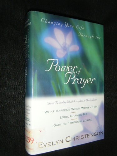 Changing Your Life Through the Power of Prayer