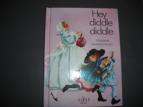 Hey Diddle Diddle and Other Rhymes (First Nursery Rhyme Books)
