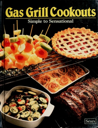 Gas Grill Cookouts: Simple to Sensational