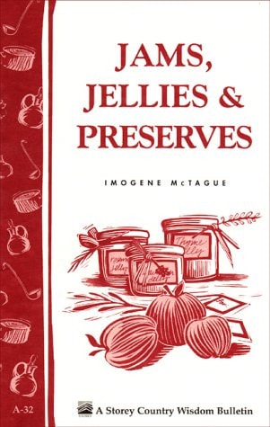 Jams, Jellies & Preserves: Storey Country Wisdom Bulletin A-32