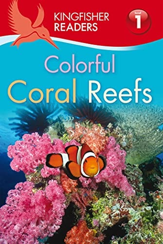 Kingfisher Readers L1: Colorful Coral Reefs