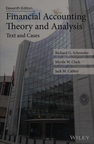 Financial Accounting Theory and Analysis: Text and Cases