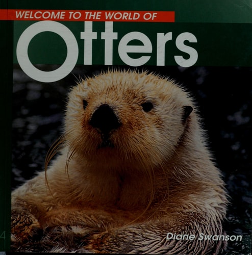 Welcome to the World of Otters (Welcome to the World Series)