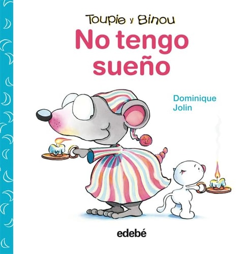No tengo sueño (Toupie and Binou) (Spanish Edition)