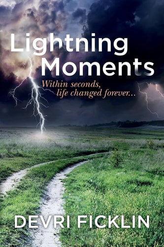 Lightning Moments: Within seconds, life changed forever...