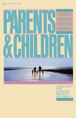 Parents and Children (God's Design for the Family)