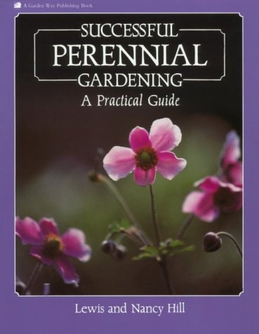 Successful Perennial Gardening: A Practical Guide