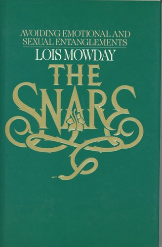 The Snare: Avoiding Emotional and Sexual Entanglements