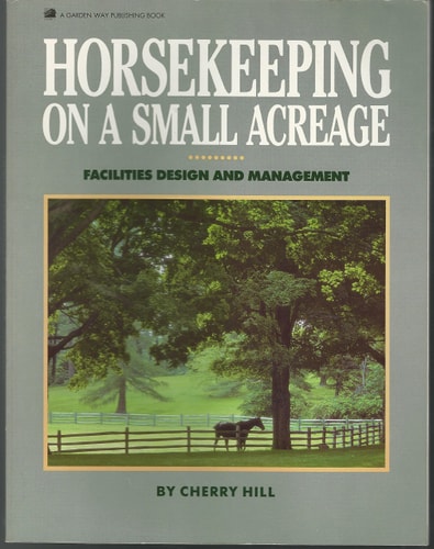 Horsekeeping on a Small Acreage: Facilities Design and Management