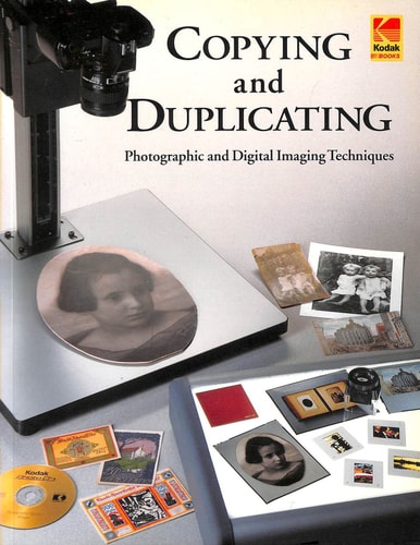 Copying And Duplicating: Photographic and Digital Imaging Techniques (Kodak Publication, M-1)