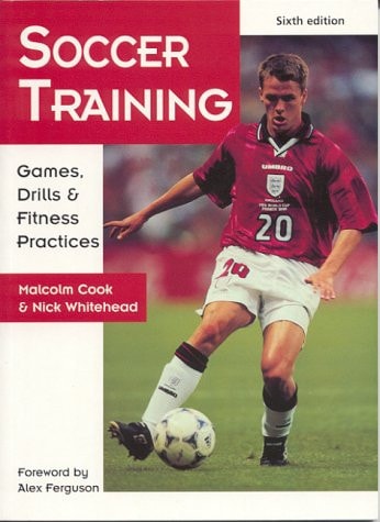 Soccer Training: Games, Drills and Fitness Practices