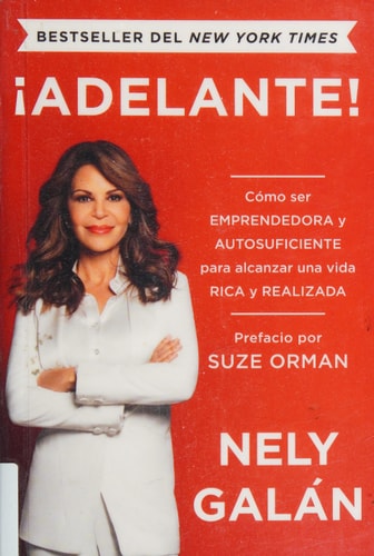 ¡Adelante!: Cómo ser emprendedora y autosuficiente para alcanzar una vida rica y realizada (Spanish Edition)