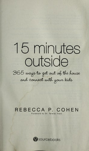 Fifteen Minutes Outside: 365 Ways to Get Out of the House and Connect with Your Kids