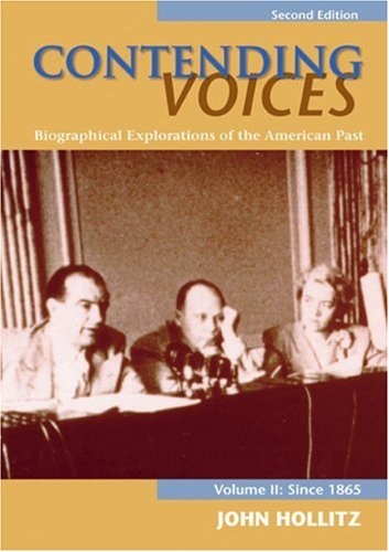 Contending Voices: Biographical Explorations of the American Past, Volume II: Since 1865 (Second Edition)