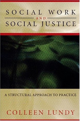 Social Work and Social Justice: A Structural Approach to Practice