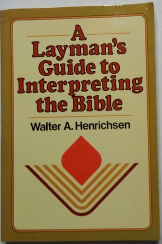 A Layman's Guide To Interpreting the Bible