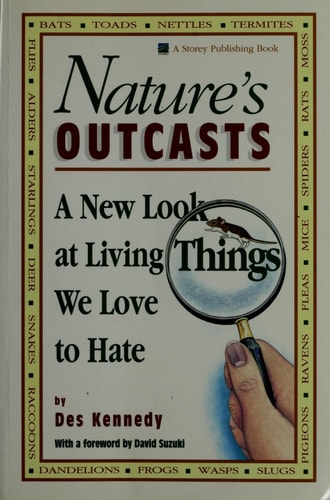 Nature's Outcasts: A New Look at Living Things We Love to Hate