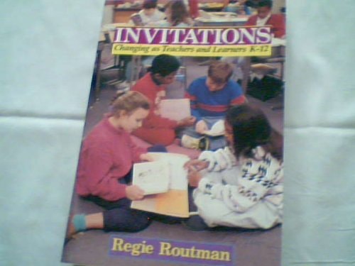 Invitations: Changing as teachers and learners K-12