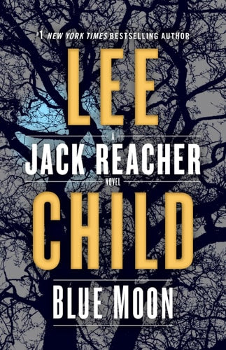 Lee Child Jack Reacher Series 5: 4 Books Set (Blue Moon [Hardcover], Night School, The Midnight Line, Past Tense)