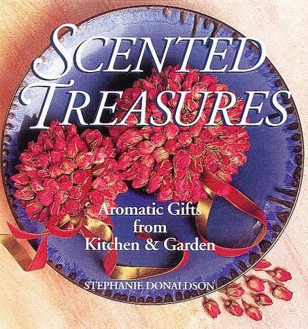 Scented Treasures: Aromatic Gifts from Kitchen & Garden