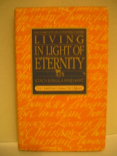 Living in light of eternity: How to base your life on what really matters (The Christian character library)