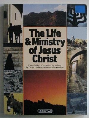 The Life & Ministry of Jesus Christ