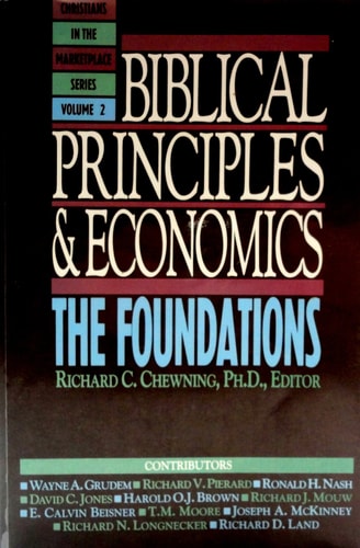 Biblical Principles and Economics: The Foundations (Christians in the Marketplace Series)