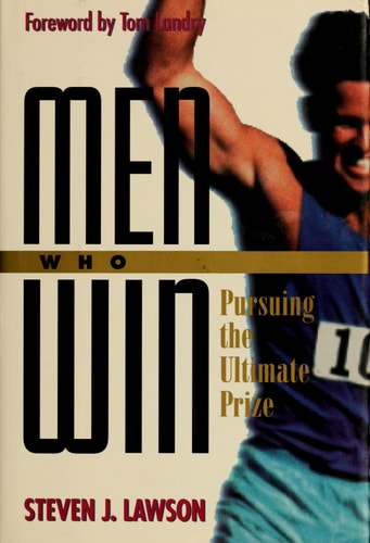 Men Who Win: Pursuing the Ultimate Prize