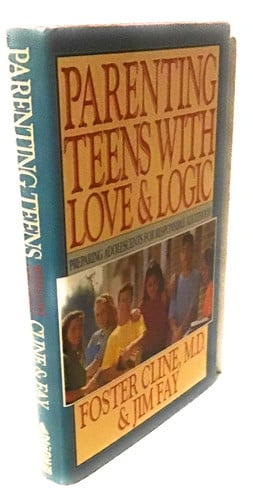 Parenting Teens With Love & Logic: Preparing Adolescents for Responsible Adulthood