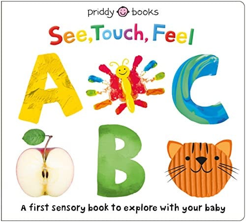 See, Touch, Feel: ABC A first sensory alphabet book