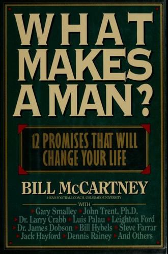 What Makes a Man?: 12 Promises That Will Change Your Life