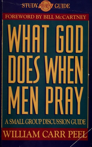 What God Does When Men Pray: A Small-Group Discussion Guide (Study Promise Guide)