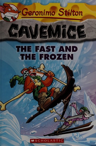 The Fast and the Frozen (Geronimo Stilton Cavemice #4)