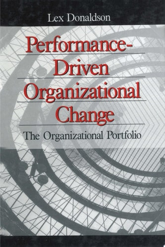 Performance-Driven Organizational Change: The Organizational Portfolio