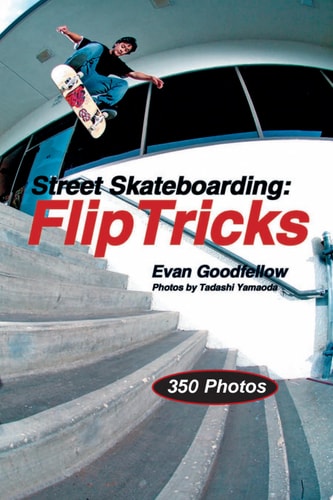 Street Skateboarding: Flip Tricks