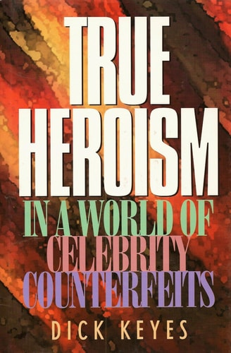 True Heroism in a World of Celebrity Counterfeits