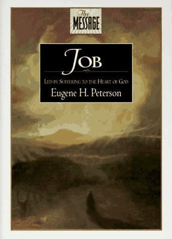 The Message: Job: Led by Suffering to the Heart of God