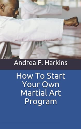 How To Start Your Own Martial Art Program