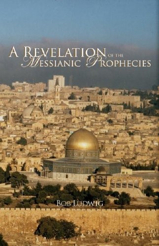 A Revelation of the Messianic Prophecies