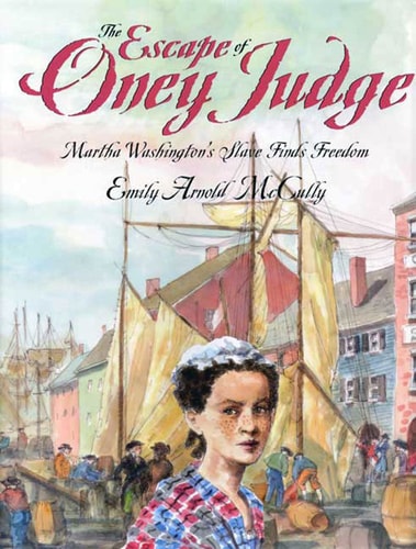 The Escape of Oney Judge: Martha Washington’s Slave Finds Freedom