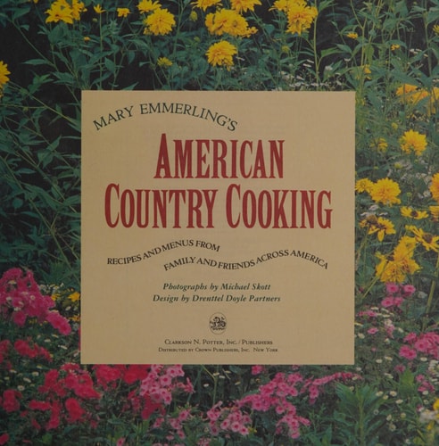 Mary Emmerling's American Country Cooking: Recipes and Menus from Family and Friends Across America