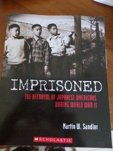 Imprisoned The Betrayal of Japanese Americans During World War II