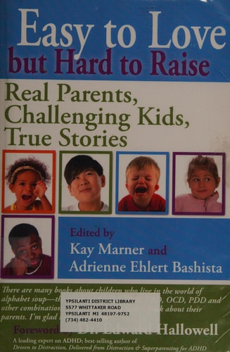 Easy to Love but Hard to Raise: Real Parents, Challenging Kids, True Stories