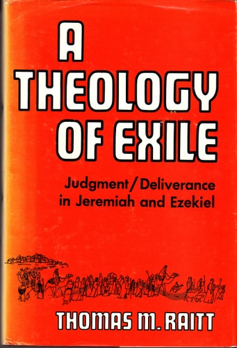 A Theology of Exile: Judgment/Deliverance in Jeremiah and Ezekiel